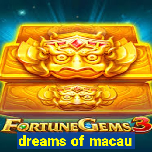 dreams of macau