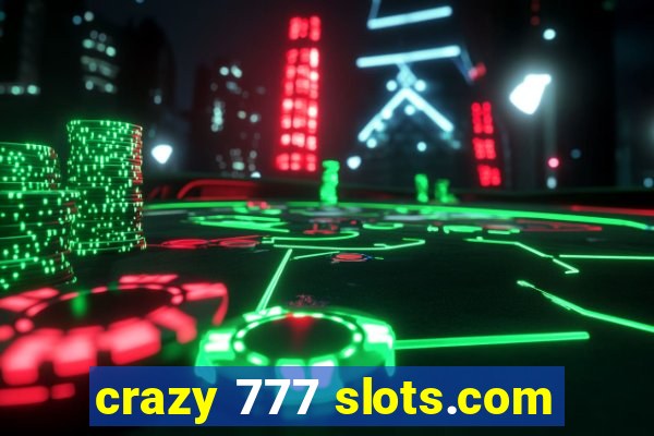 crazy 777 slots.com