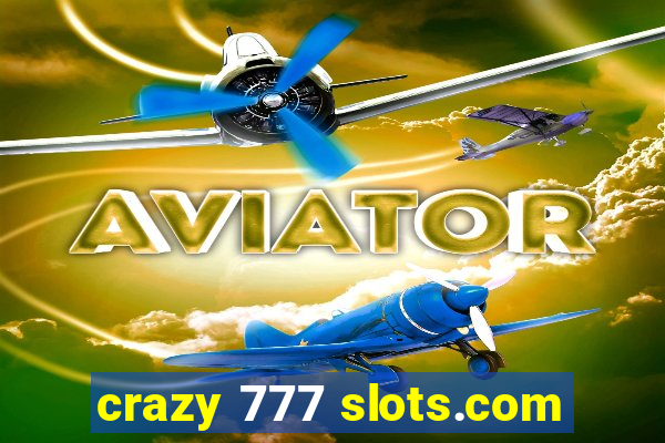 crazy 777 slots.com