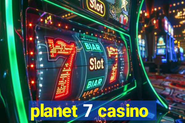 planet 7 casino