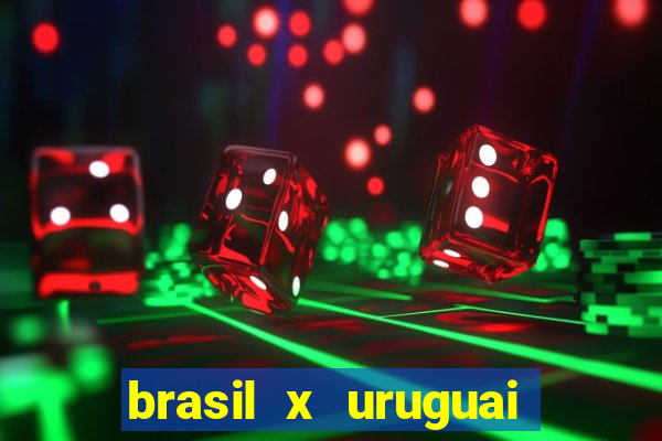 brasil x uruguai ao vivo multicanais