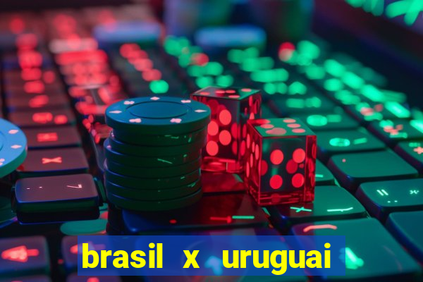 brasil x uruguai ao vivo multicanais