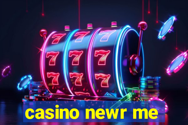 casino newr me