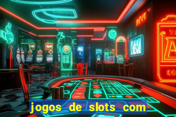 jogos de slots com bonus sem deposito