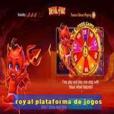 royal plataforma de jogos