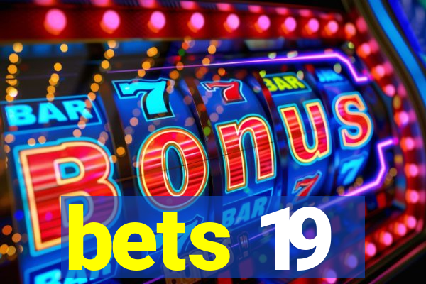 bets 19