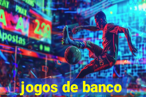 jogos de banco