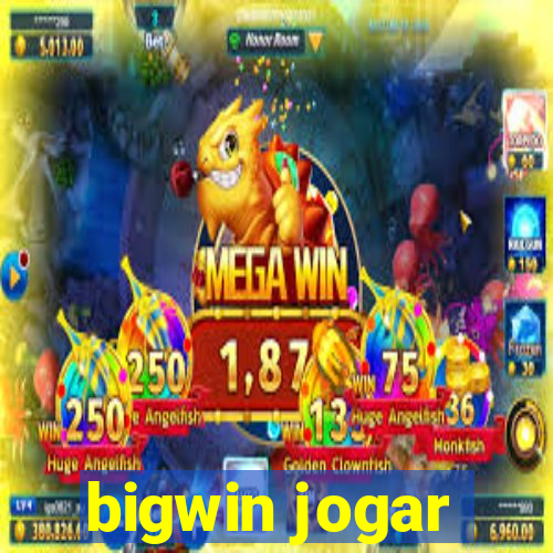 bigwin jogar