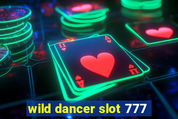 wild dancer slot 777