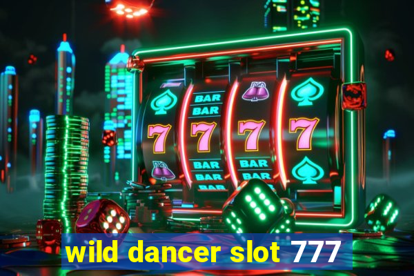 wild dancer slot 777