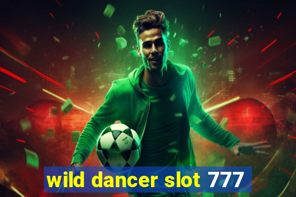 wild dancer slot 777