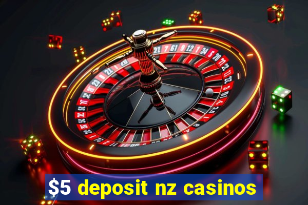 $5 deposit nz casinos