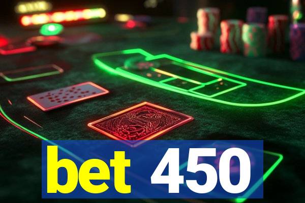 bet 450