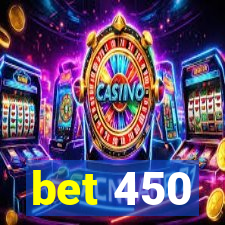 bet 450