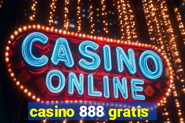 casino 888 gratis