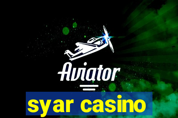 syar casino