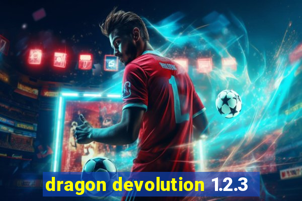 dragon devolution 1.2.3