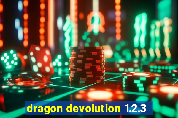 dragon devolution 1.2.3