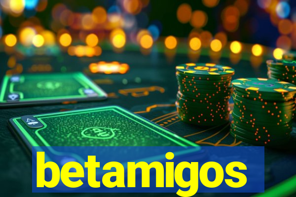 betamigos