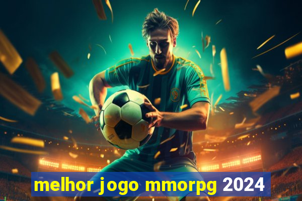 melhor jogo mmorpg 2024