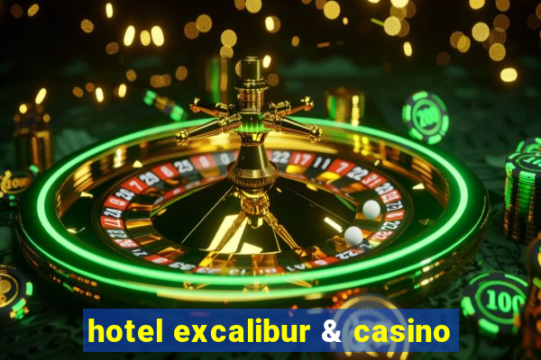 hotel excalibur & casino