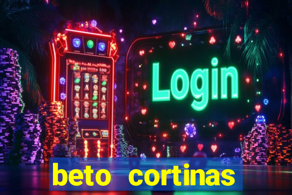 beto cortinas balneario camboriu