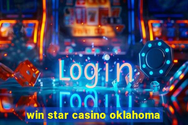 win star casino oklahoma