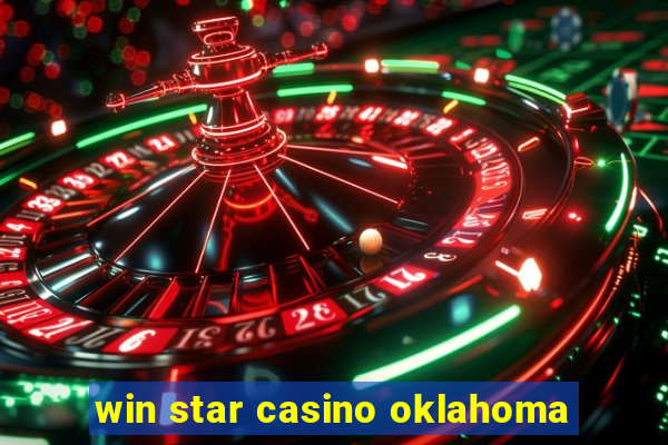 win star casino oklahoma