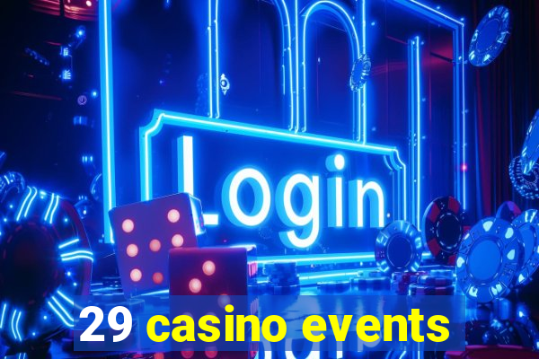 29 casino events