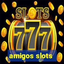 amigos slots