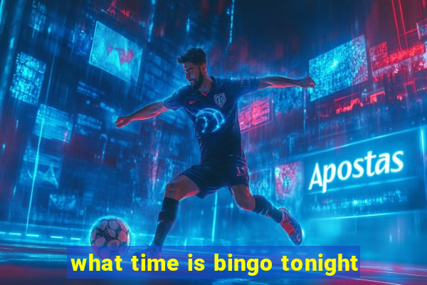 what time is bingo tonight