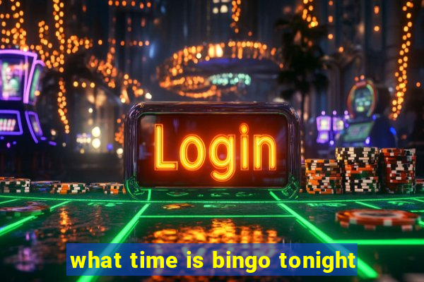 what time is bingo tonight