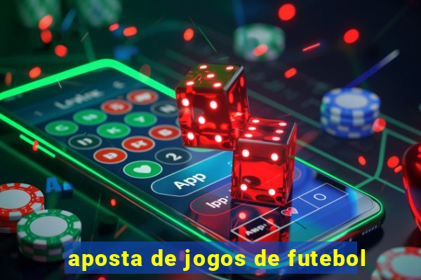 aposta de jogos de futebol