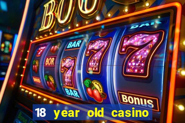 18 year old casino new york