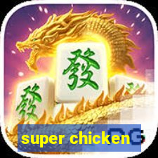 super chicken