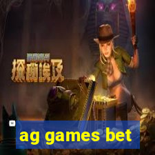 ag games bet