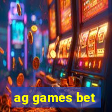 ag games bet