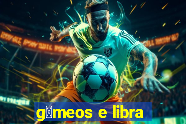 g锚meos e libra