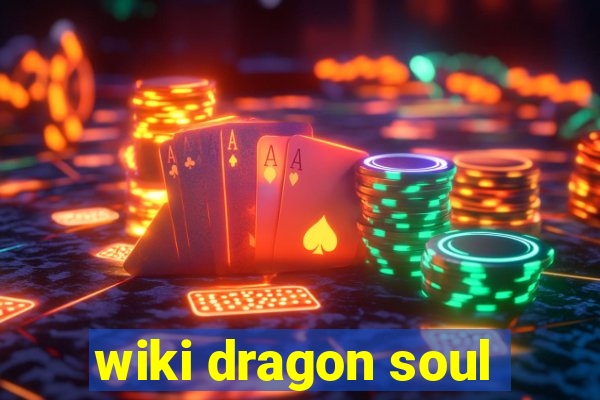 wiki dragon soul