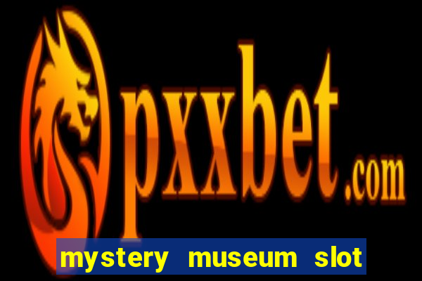 mystery museum slot free play