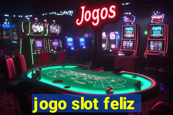 jogo slot feliz