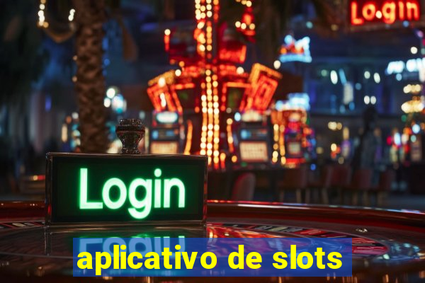 aplicativo de slots