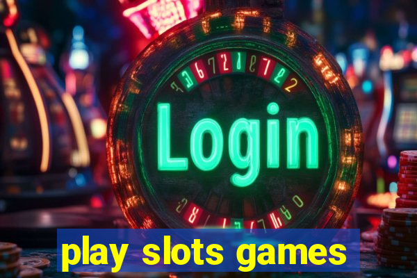 play slots games