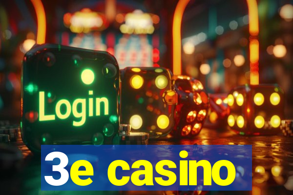 3e casino