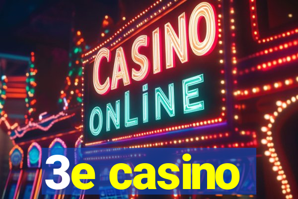 3e casino