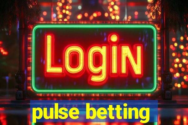 pulse betting