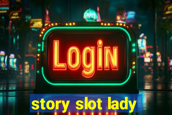 story slot lady