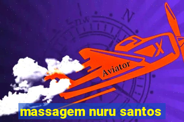 massagem nuru santos