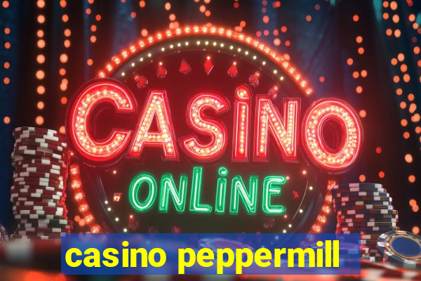 casino peppermill