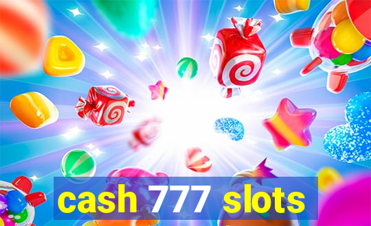 cash 777 slots